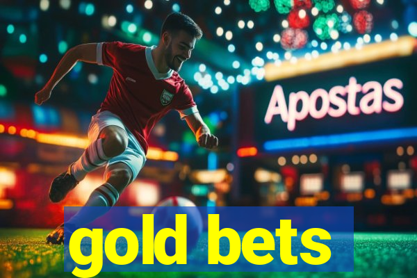 gold bets